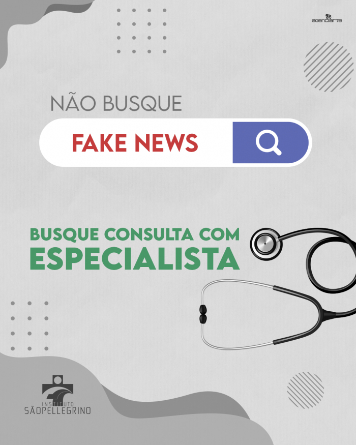 Não busque Fake News, busque consulta com especialista